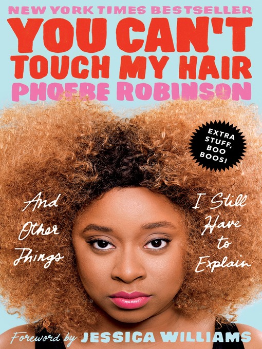 Title details for You Can't Touch My Hair by Phoebe Robinson - Wait list